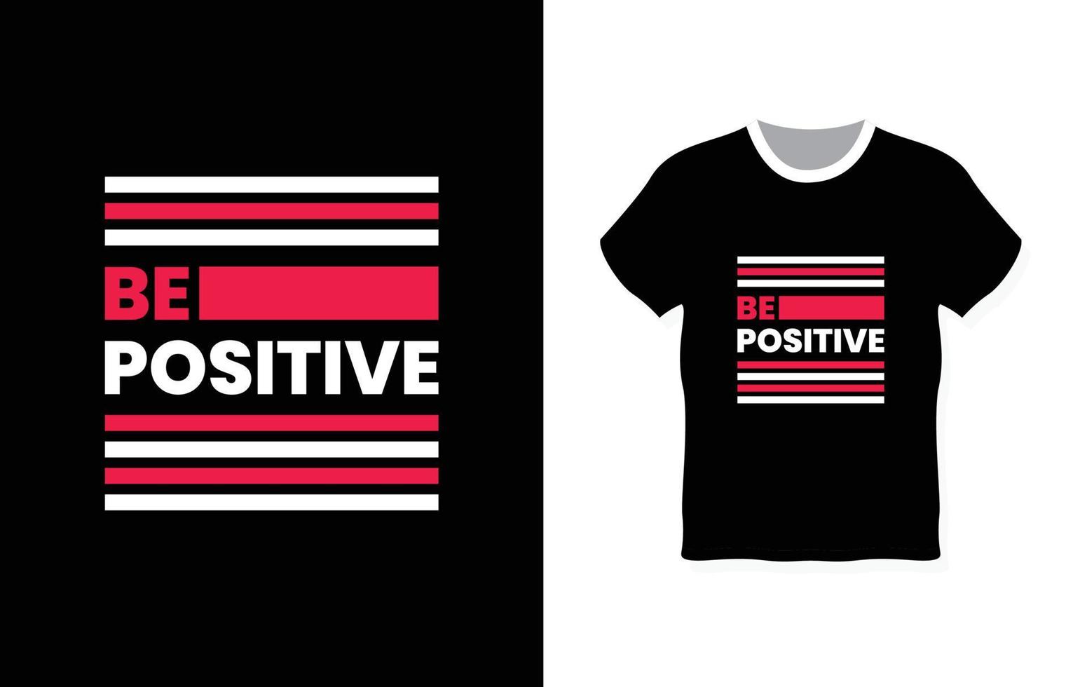 Seien Sie ein positives Typografie-T-Shirt-Design vektor