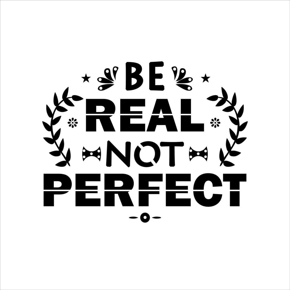 Sei echt, nicht perfektes Zitat vektor