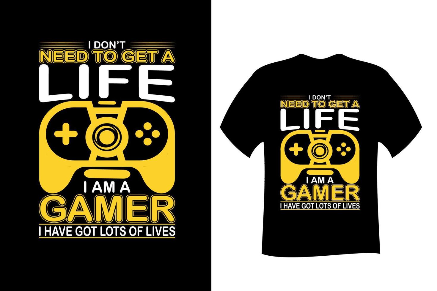 jag behöver inte skaffa ett liv jag är en spelare jag har fått massor av liv t-shirt vektor