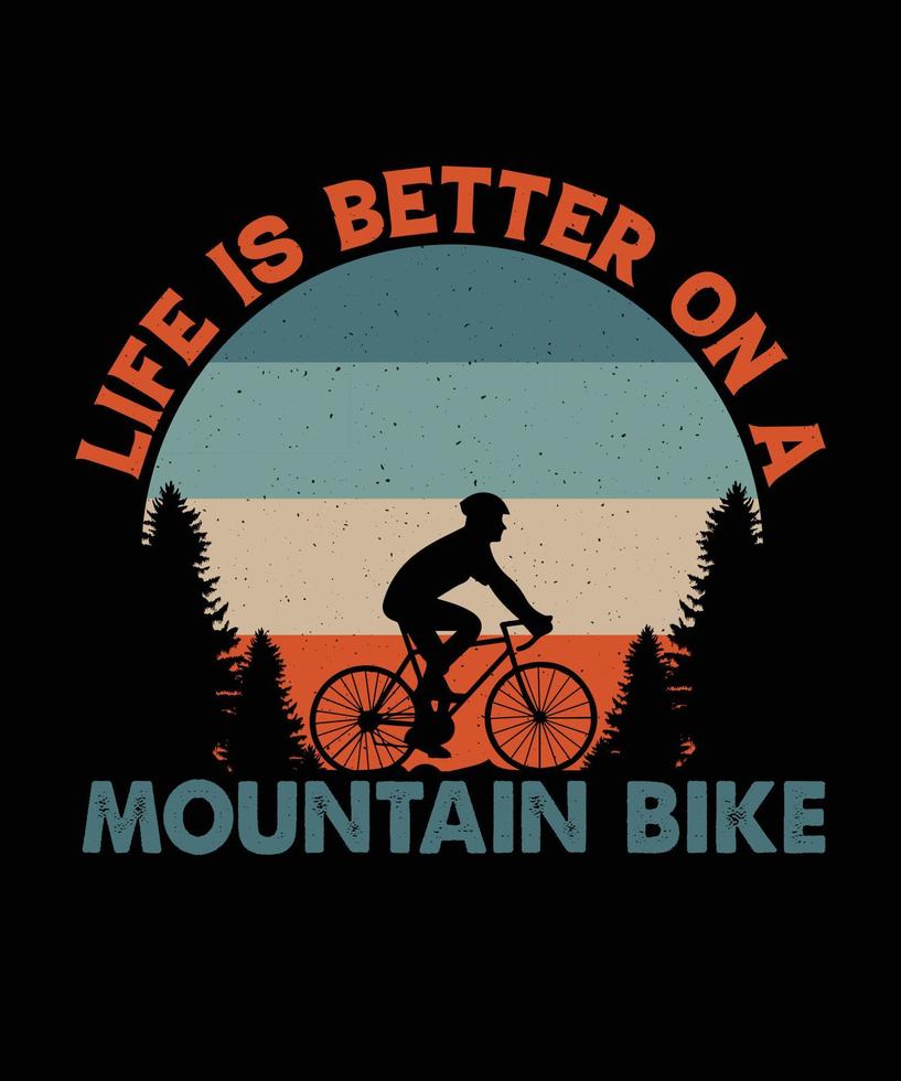 livet är bättre på en mountainbike. t-shirt design för mountainbike vektor