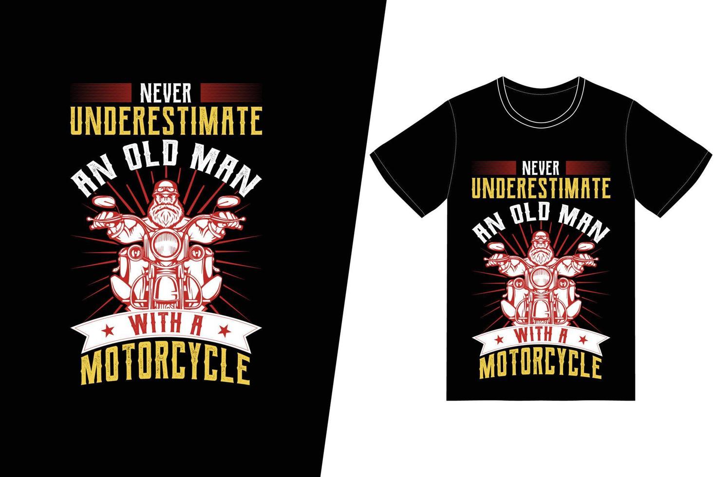 Unterschätze niemals einen alten Mann mit einem Motorrad-T-Shirt-Design. Motorrad-T-Shirt-Design-Vektor. für T-Shirt-Druck und andere Zwecke. vektor