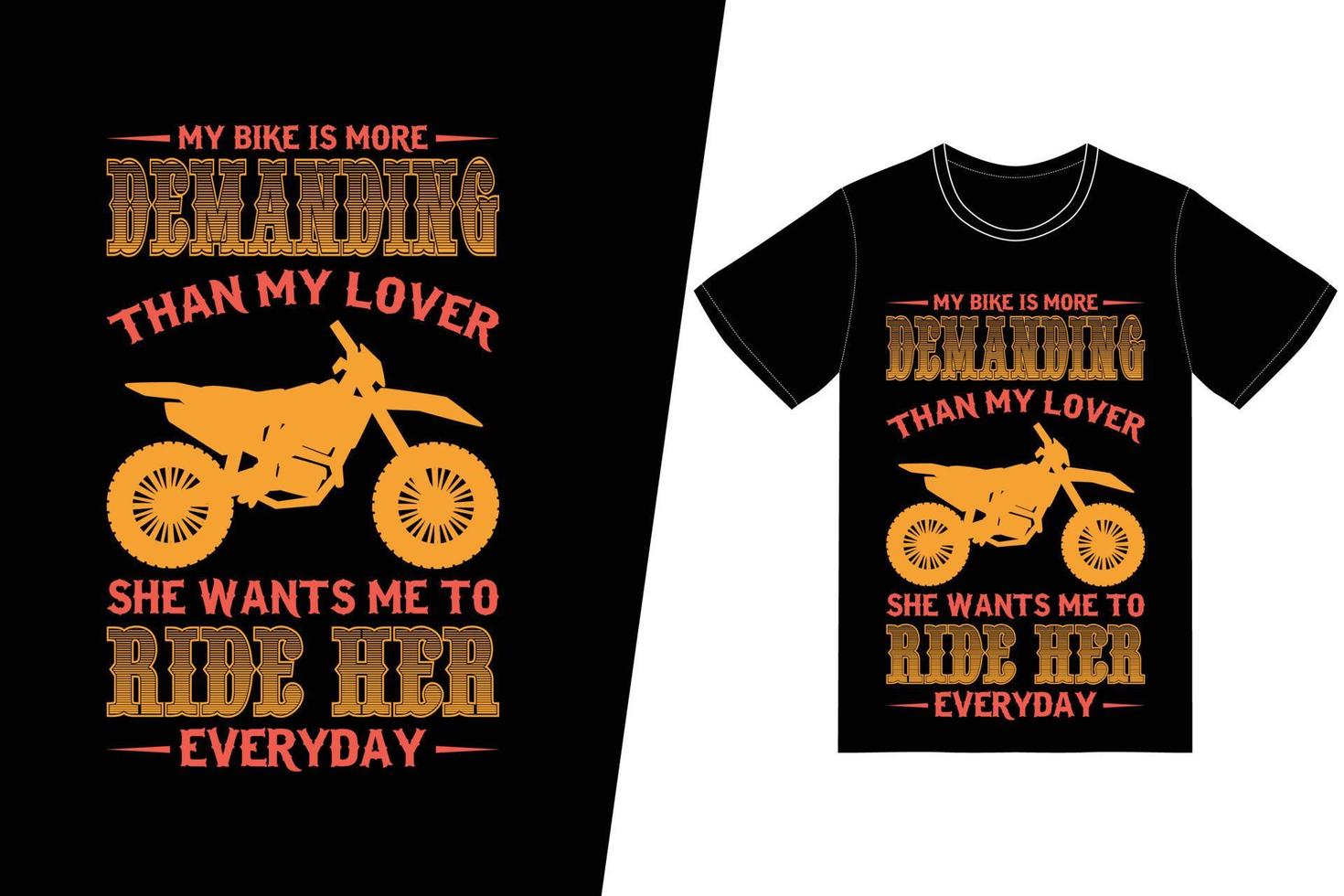 Mein Fahrrad ist anspruchsvoller als mein Geliebter, sie möchte, dass ich ihr alltägliches T-Shirt-Design fahre. Motorrad-T-Shirt-Design-Vektor. für T-Shirt-Druck und andere Zwecke. vektor