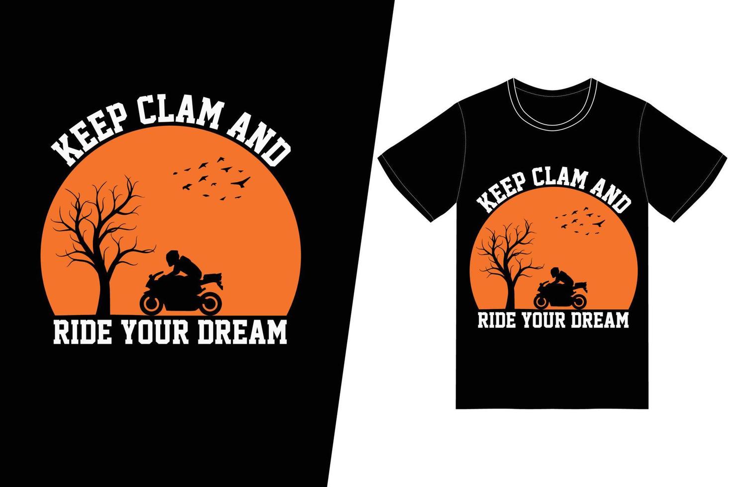 Bleib ruhig und fahre dein Traum-T-Shirt-Design. Motorrad-T-Shirt-Design-Vektor. für T-Shirt-Druck und andere Zwecke. vektor