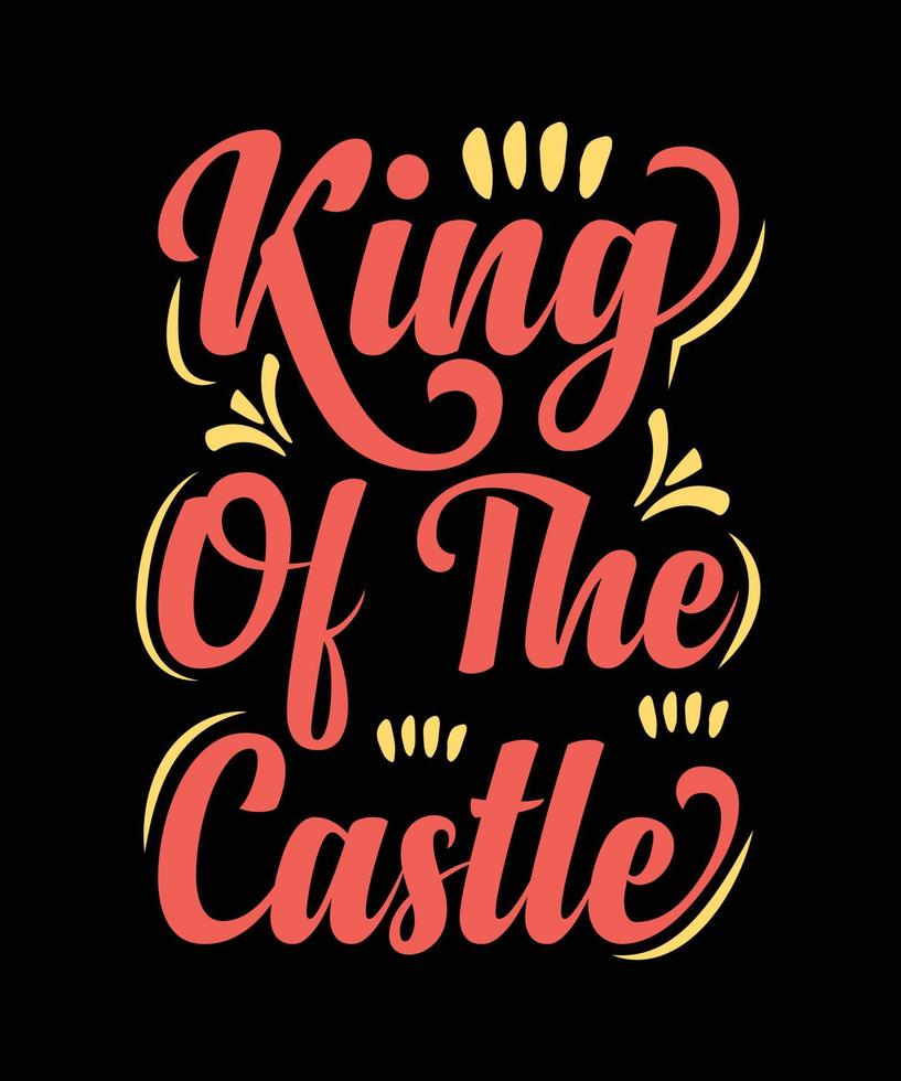 King of the Castle Schriftzug Zitat für T-Shirt-Design vektor