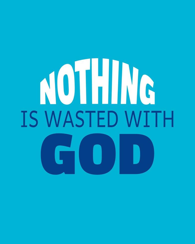 Nichts wird mit Gott verschwendet. typografie zitate. Bibel Vers. motivierende Worte. christliches Plakat. vektor
