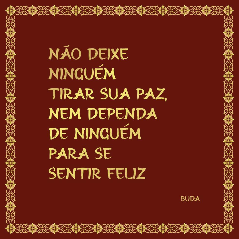 buddhistische Phrase mit minimalistischem auf brasilianischem Portugiesisch. Übersetzung - lass dir von niemandem die Ruhe nehmen, verlass dich nicht auf irgendjemanden, um glücklich zu sein. vektor