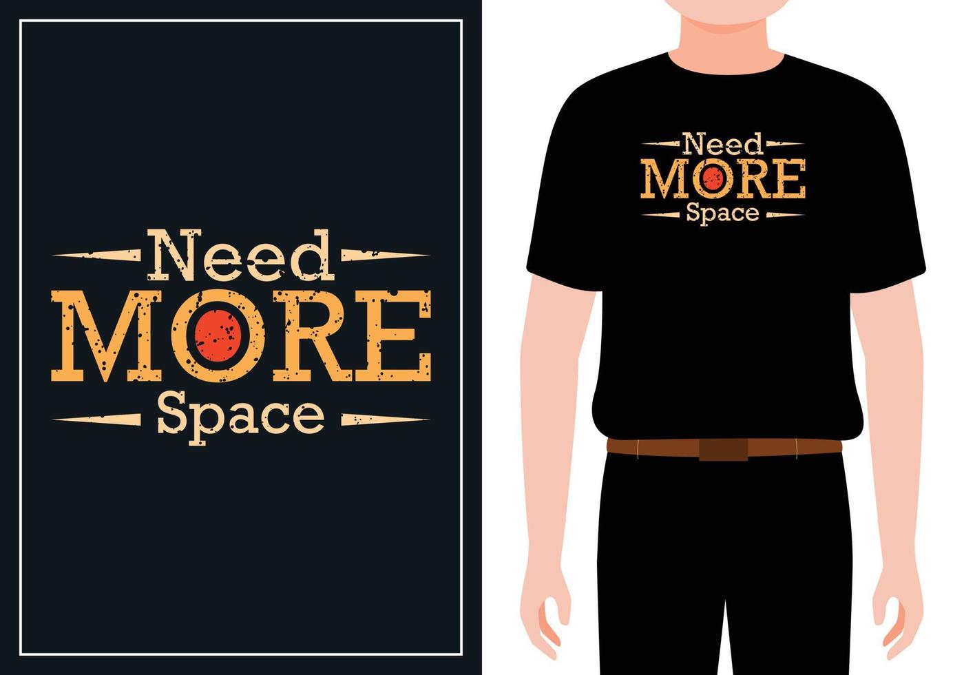 brauchen mehr platz typografie t-shirt design kostenloser vektor