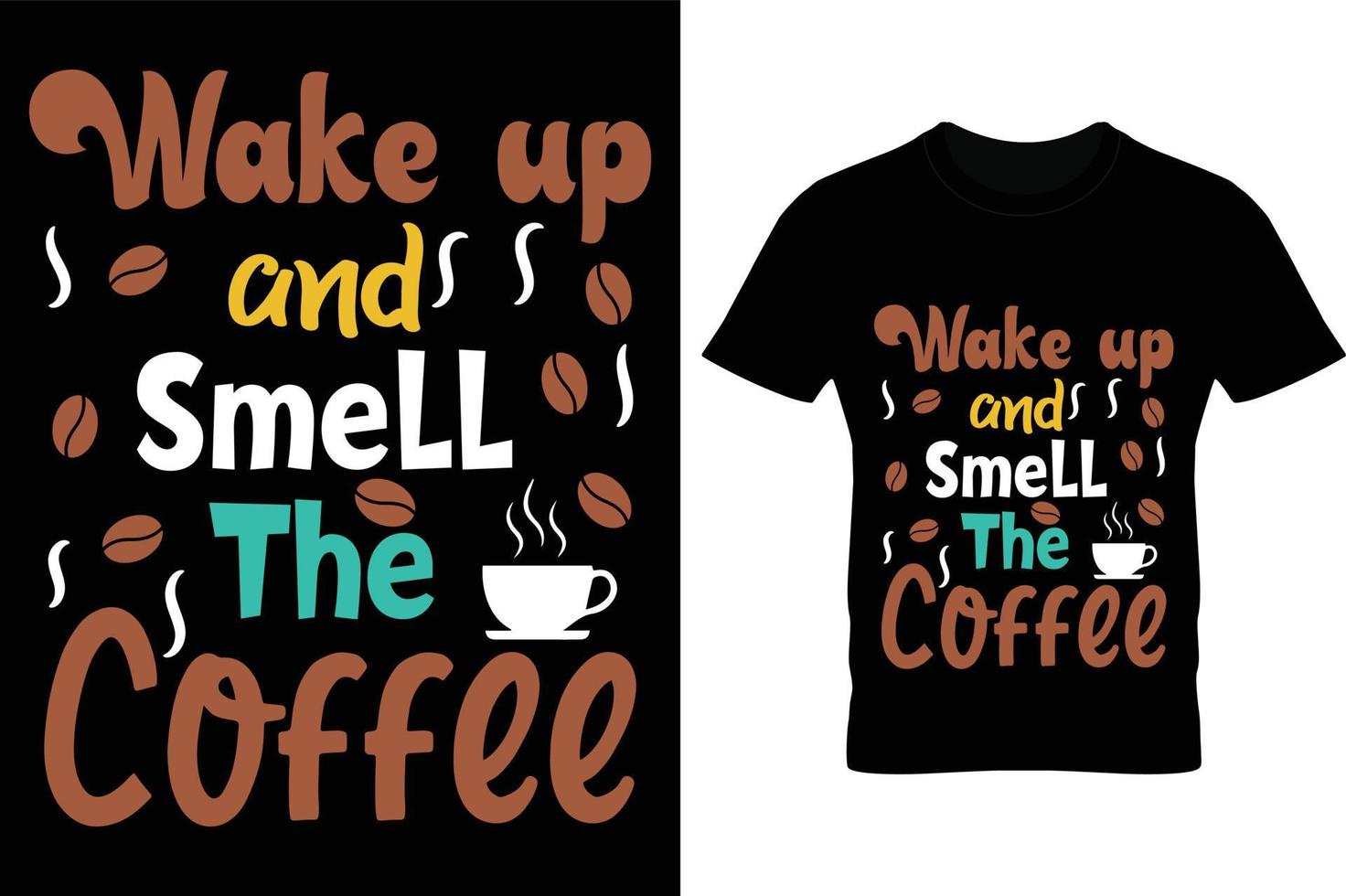 vakna upp och lukta på kaffet-shirtdesignen, kaffeälskares t-shirtdesign vektor