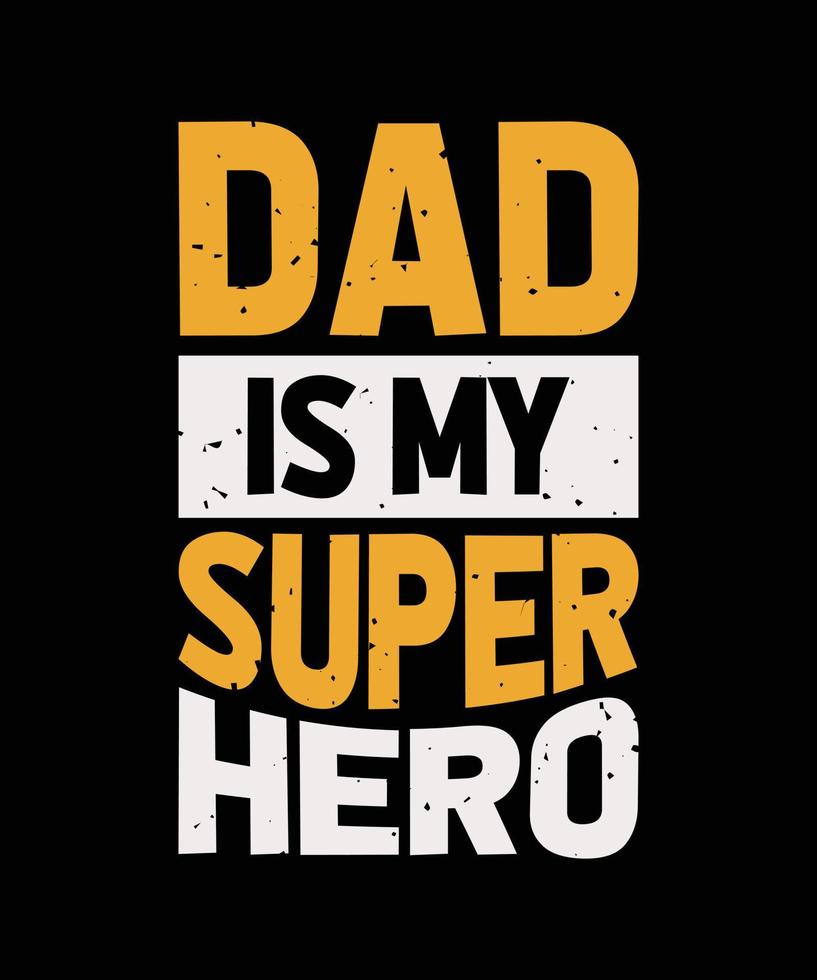 pappa är min superhjälte bokstäver citat för t-shirt design vektor