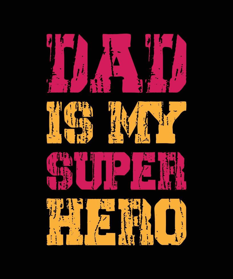 Papa ist mein Superheld-Typografie-T-Shirt-Design vektor