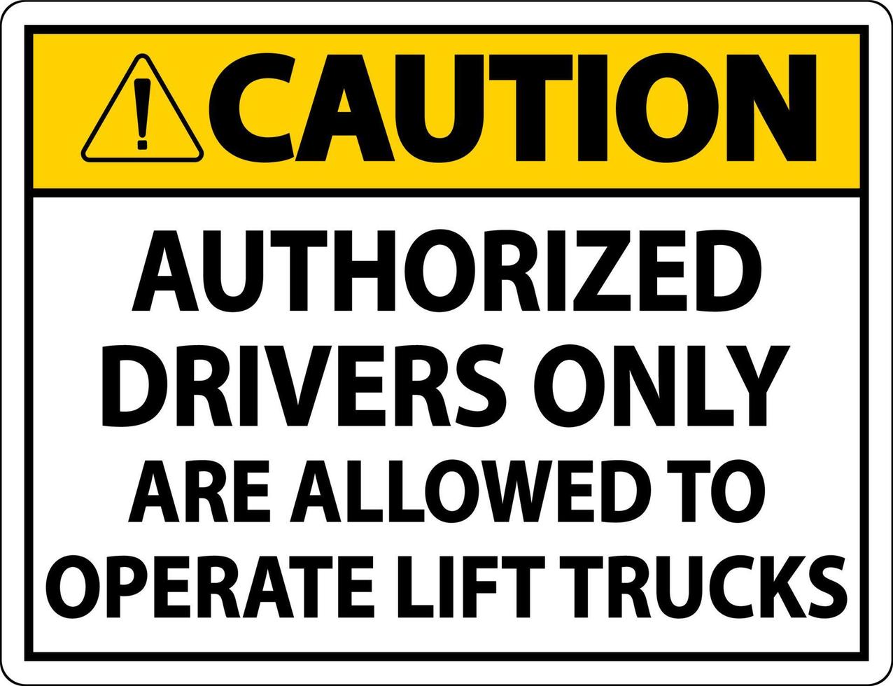 Vorsicht autorisierte Fahrer unterschreiben nur auf weißem Hintergrund vektor