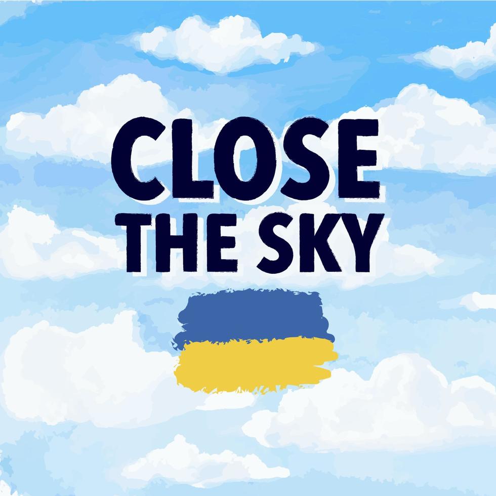 Schließe den Himmel. Phrase, Motivation, mit der Bitte, den Himmel der Ukraine zu schließen, den Krieg zu stoppen. vor dem Hintergrund des Himmels. mit der flagge der ukraine vektor