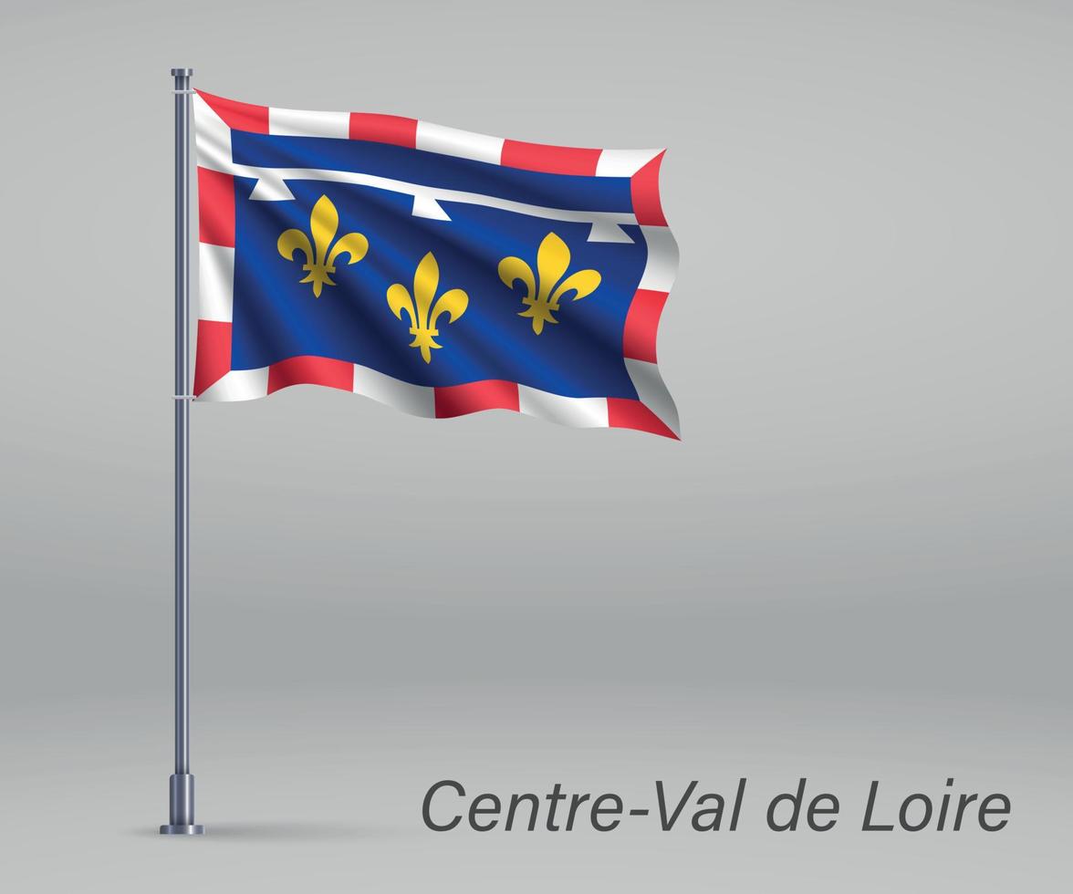 schwenkende flagge von centre-val de loire - region frankreich auf flagpol vektor