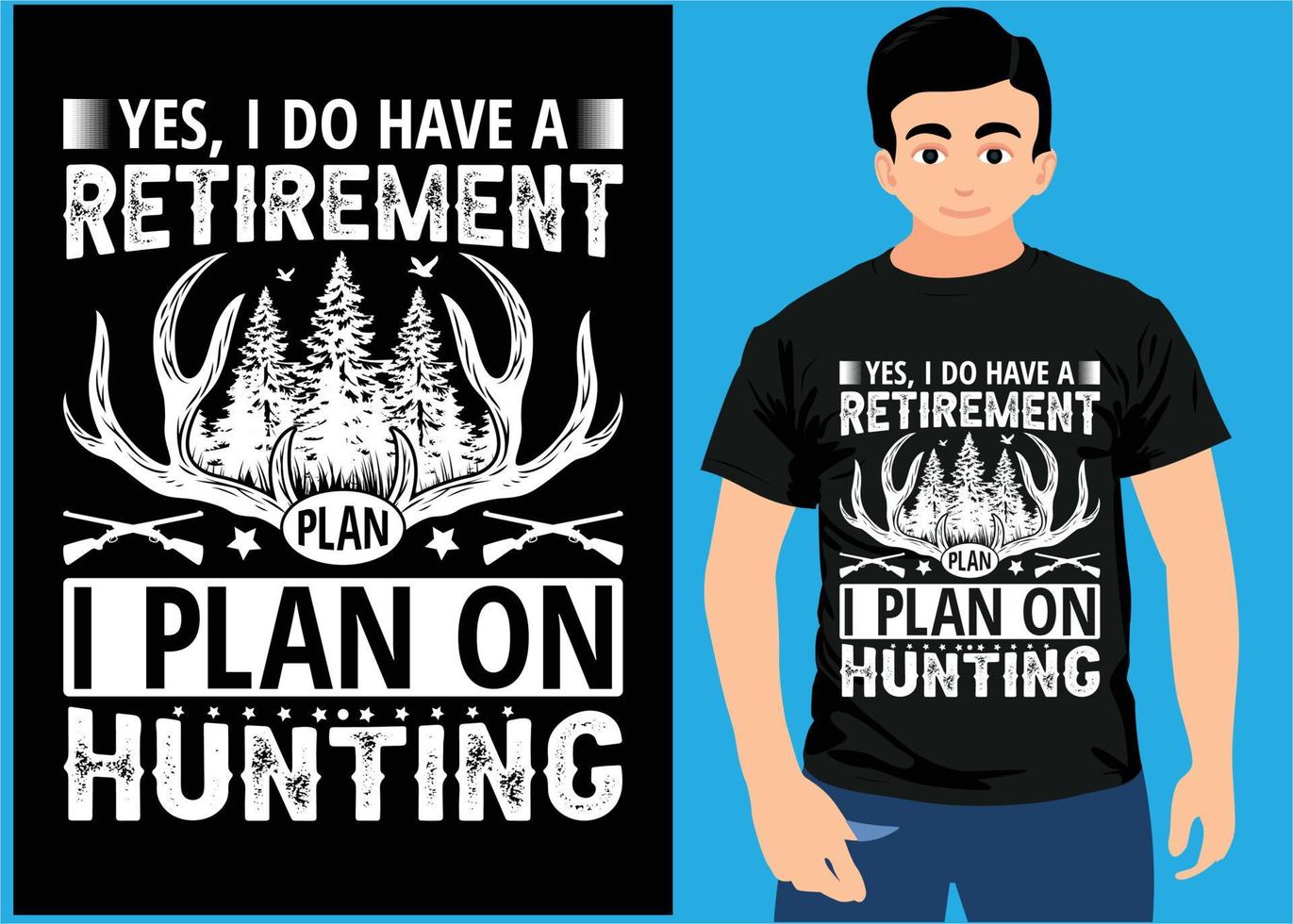 ja, jag har en pensionsplan som jag planerar att jaga. jakt t-shirt för pensionerade män, pensionerad jaktpresent till jägarepappa farfar. vektor
