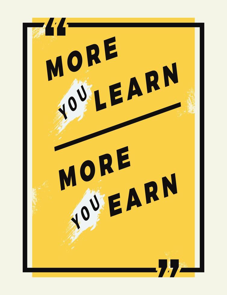 mer du lär dig mer du tjänar typografi med gul bakgrund. citat, motivation, positiv inspiration för affisch, t-shirt. text bakgrund vektor
