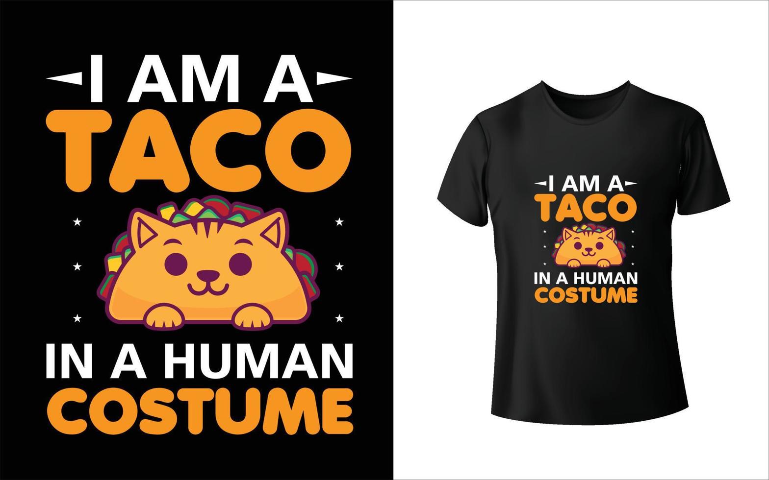 Ich bin ein Taco in einem menschlichen Kostüm-T-Shirt-Design vektor