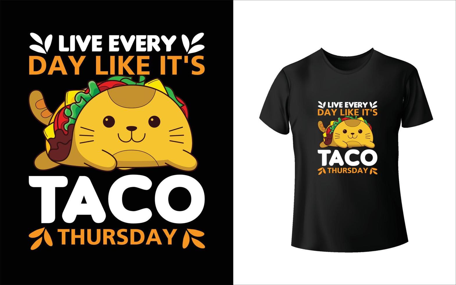 Lebe jeden Tag wie sein Taco-Donnerstag-T-Shirt-Design vektor