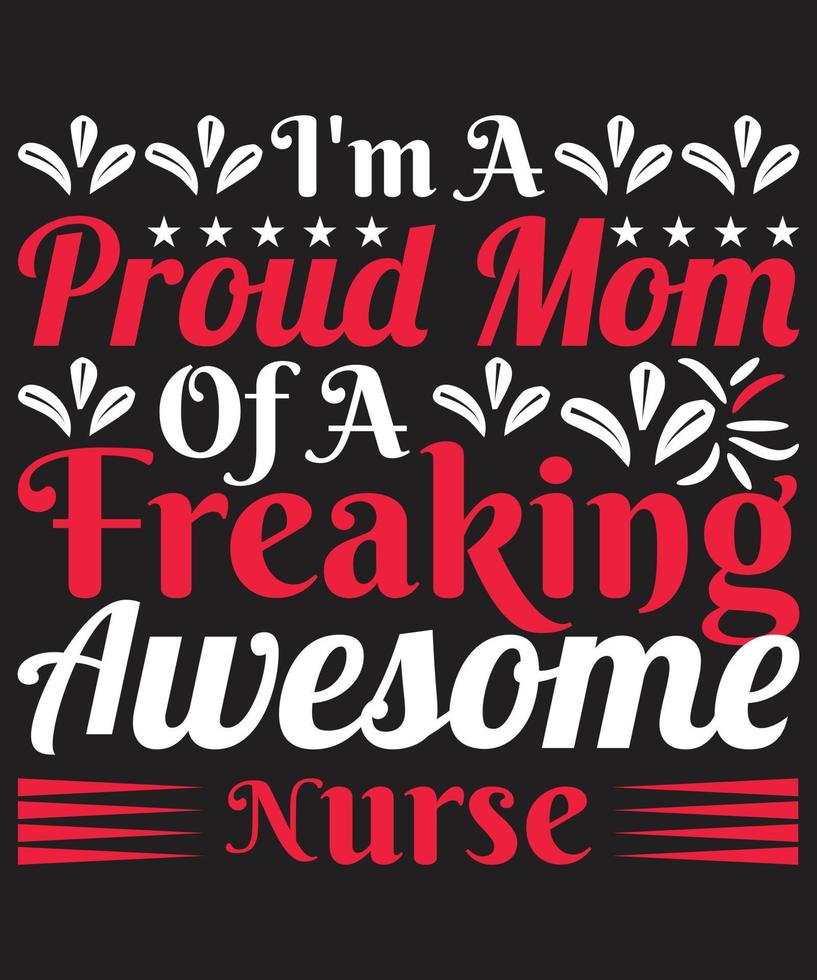 Ich bin eine stolze Mutter einer verdammt tollen Krankenschwester vektor