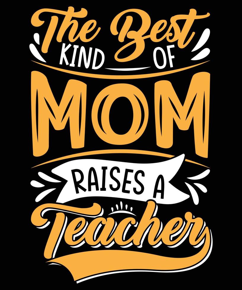 bästa sortens mamma lyfter en lärare t-shirt design för mamma vektor