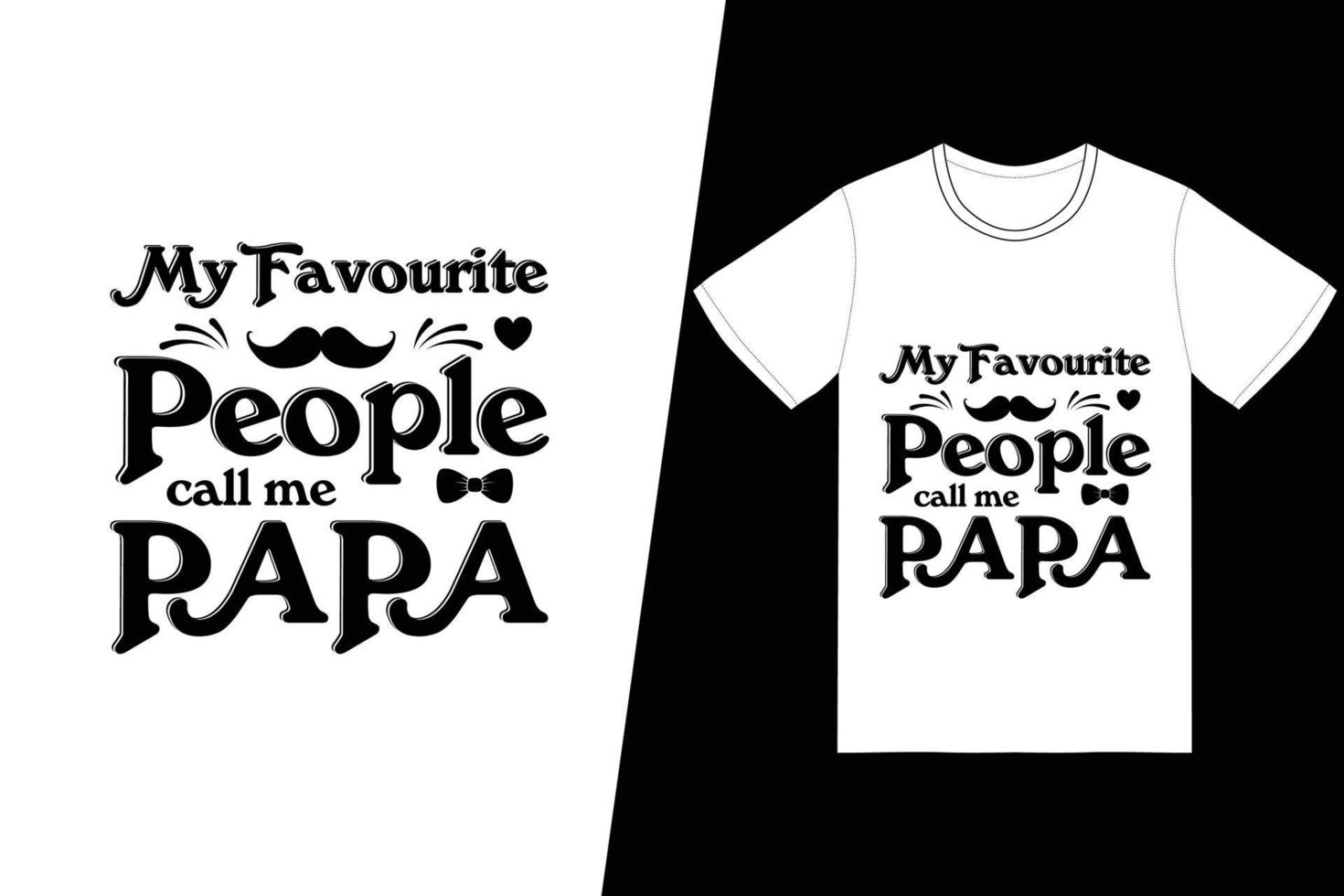 mina favoritmänniskor kallar mig papa t-shirt design. fars dag t-shirt design vektor. för t-shirttryck och andra användningsområden. vektor