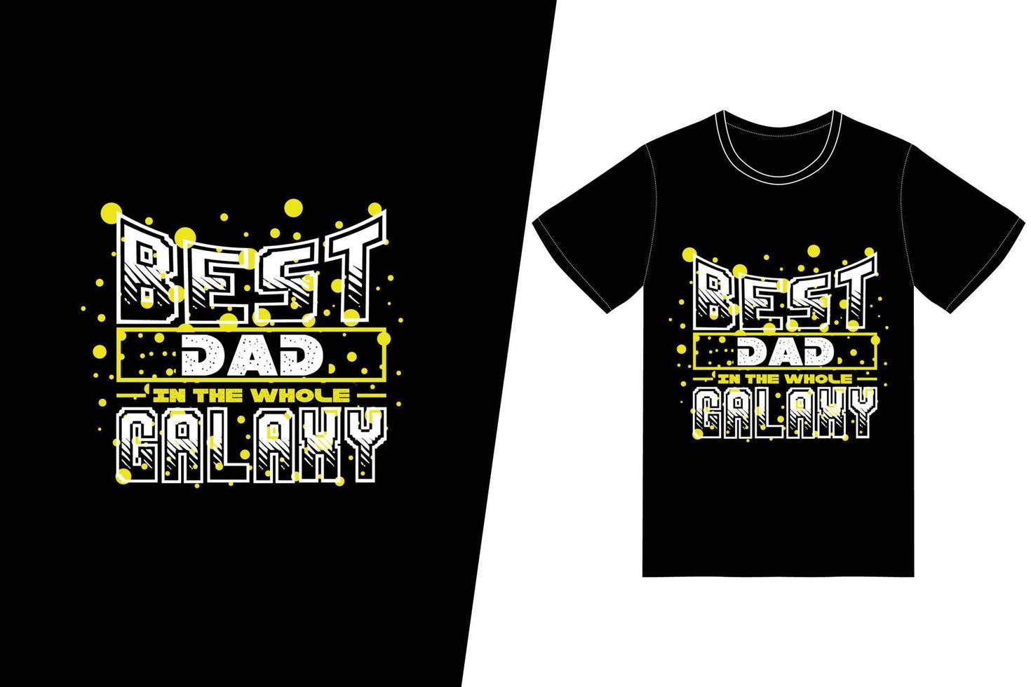 der beste Vater im gesamten Galaxie-T-Shirt-Design. Vatertags-T-Shirt-Designvektor. für T-Shirt-Druck und andere Zwecke. vektor