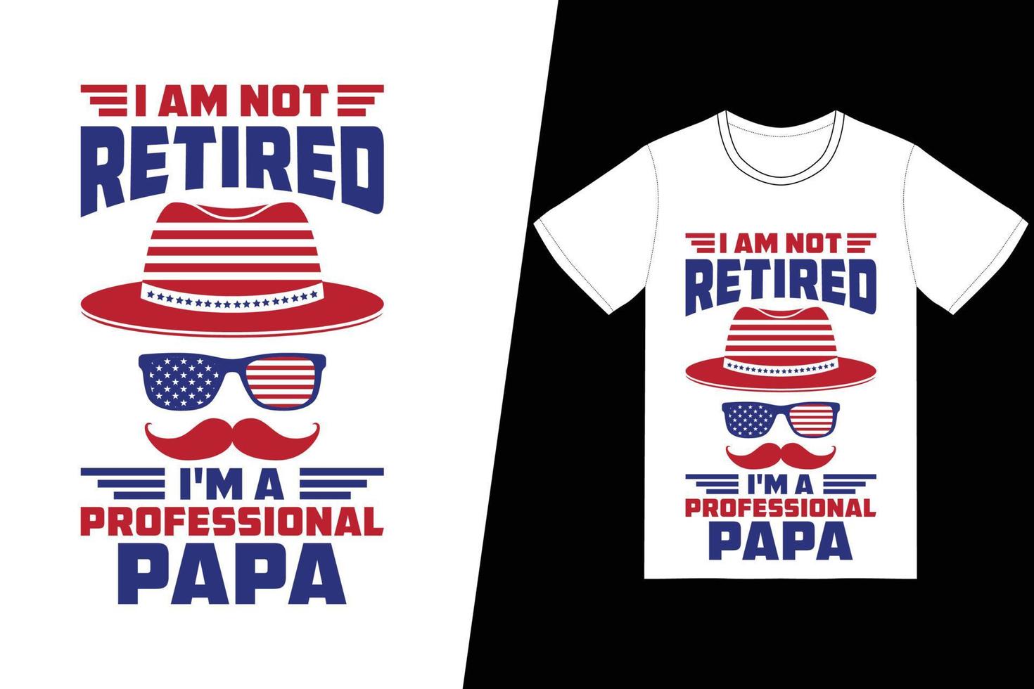 jag är inte pensionerad jag är en professionell pappa-t-shirtdesign. fars dag t-shirt design vektor. för t-shirttryck och andra användningsområden. vektor