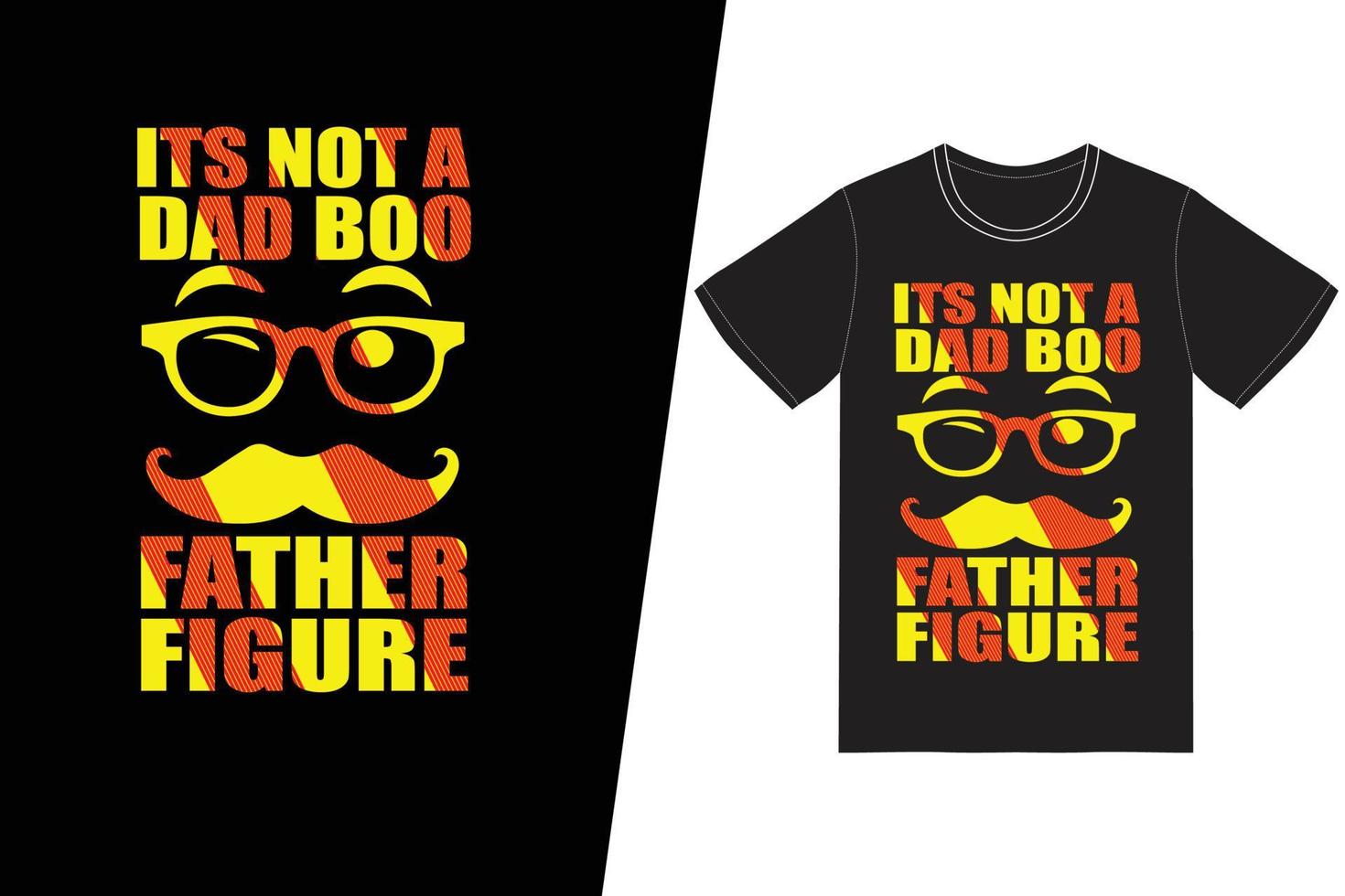 Es ist kein Vaterbuh, sein Vaterfigur-T-Shirt-Design. Vatertags-T-Shirt-Designvektor. für T-Shirt-Druck und andere Zwecke. vektor