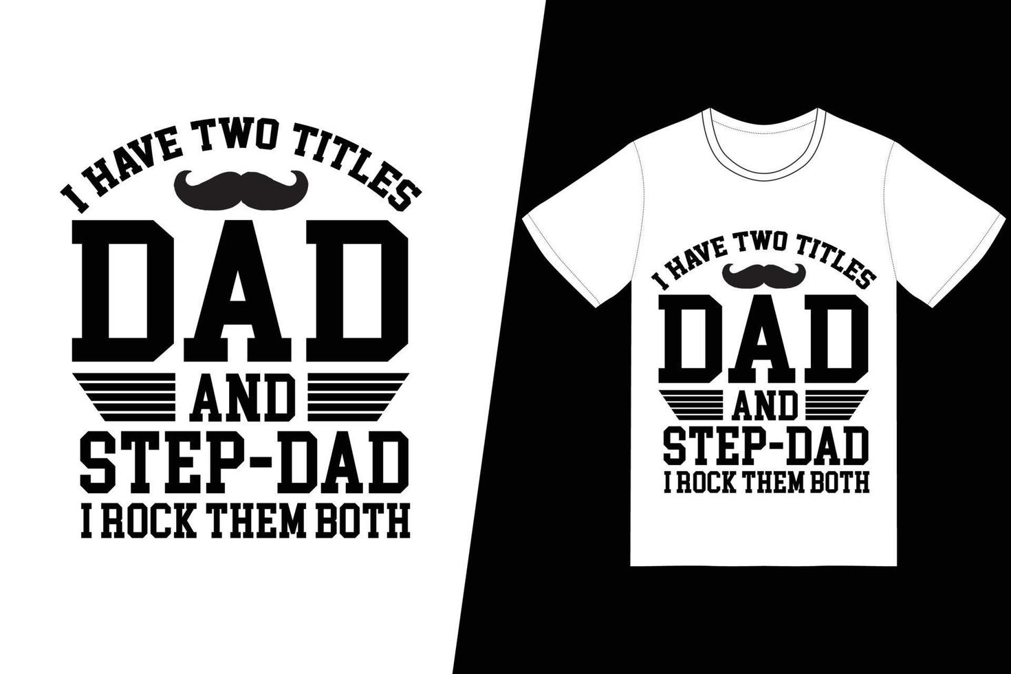 Jag har två titlar pappa och styvpappa och jag rockar dem båda t-shirtdesignerna. fars dag t-shirt design vektor. för t-shirttryck och andra användningsområden. vektor