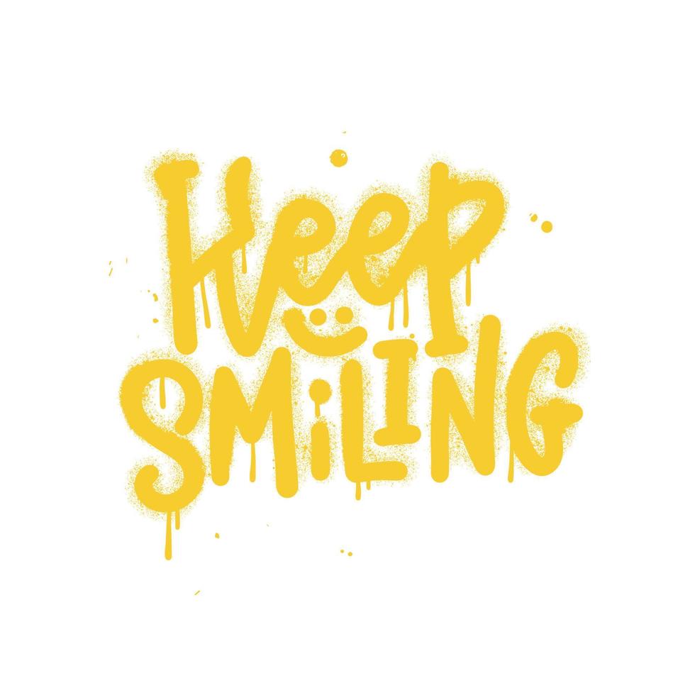 besprutade fortsätt leende graffiti citat med överspray i gult över vitt. vektor texturerat handritad typografisk illustration.