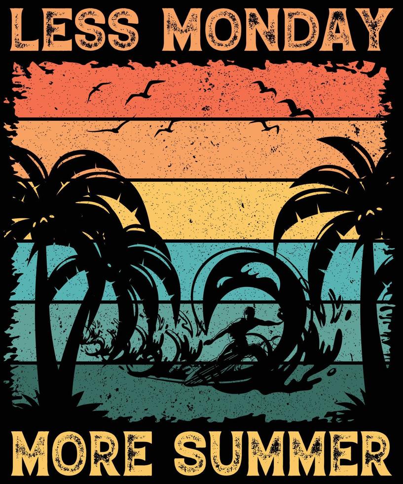 Weniger Montag, mehr Sommer, T-Shirt-Design für Sommerliebhaber vektor