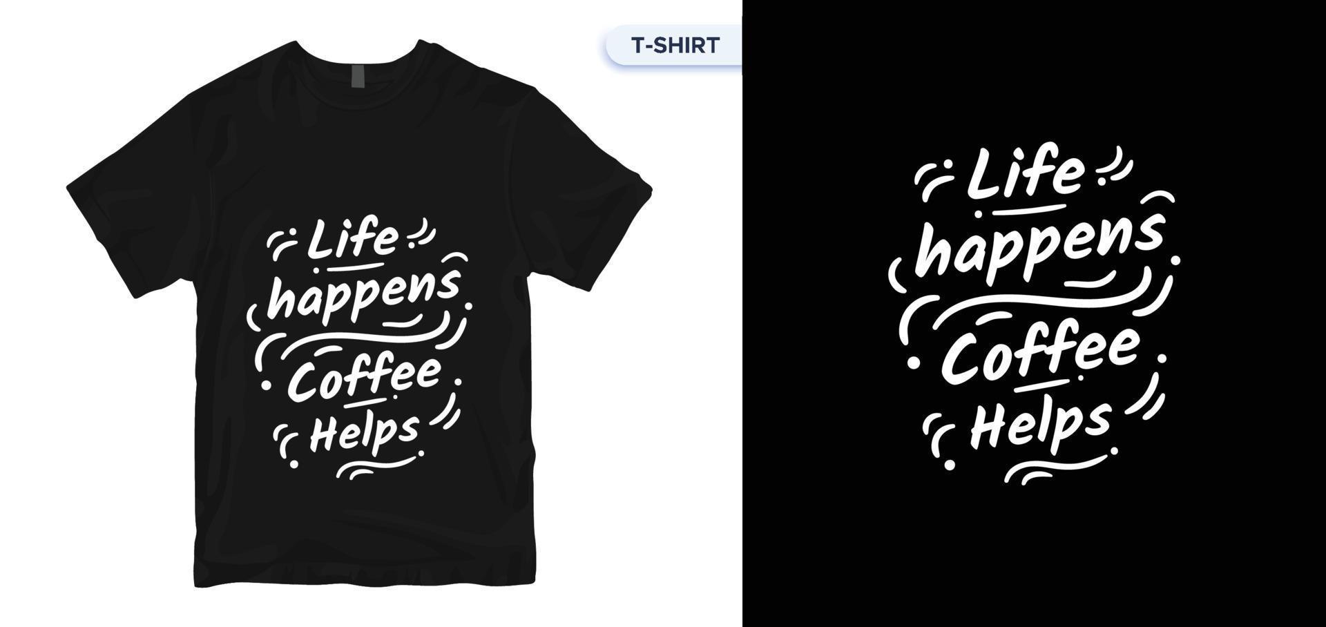 Kaffee-Typografie-T-Shirt-Design. Vektordruck, Typografie, Poster. globale Muster. vektor