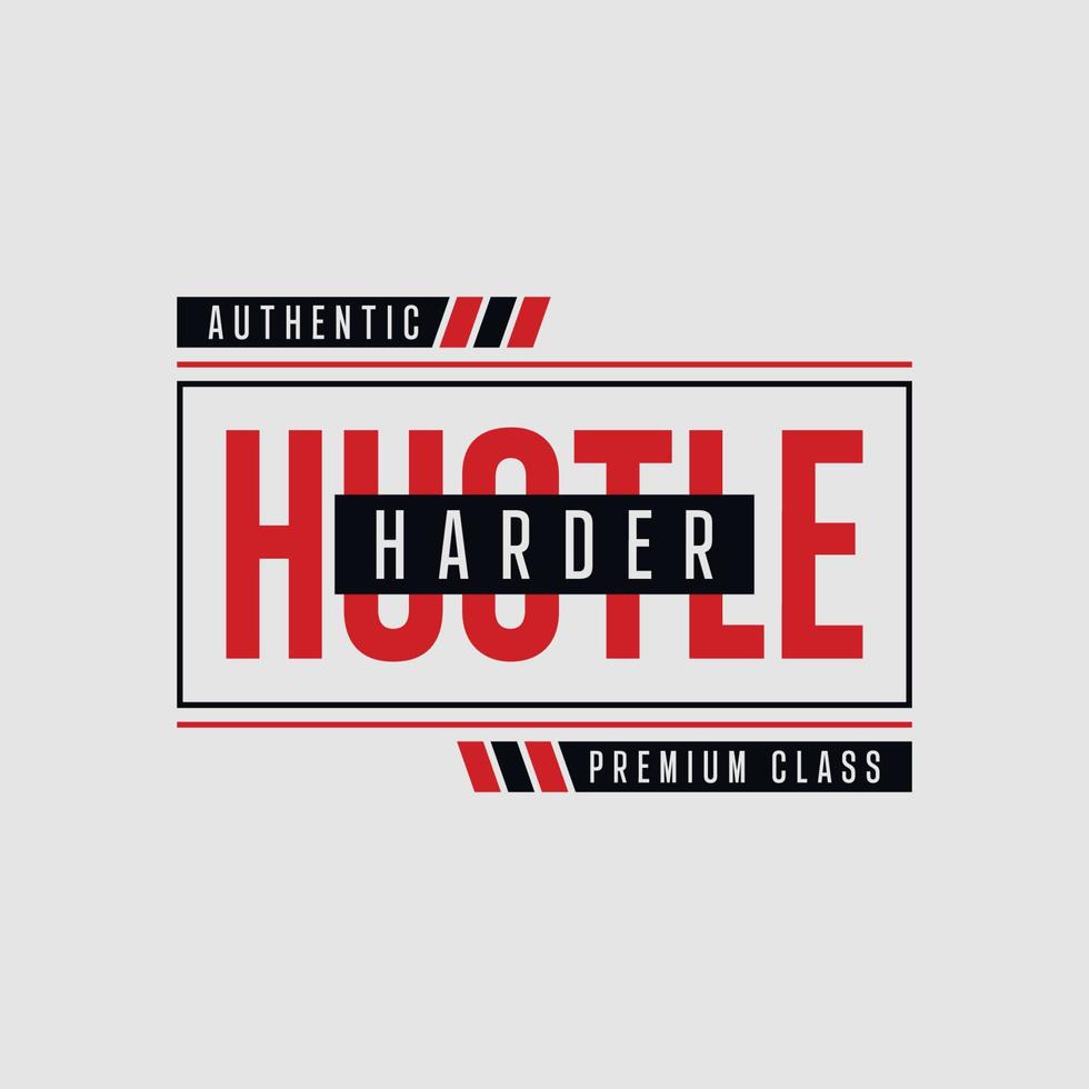 hustle hårdare typografi t-shirt design vektor