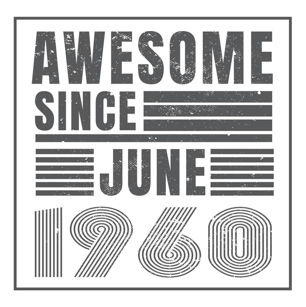 fantastisk sedan juni 1960. juni 1960 vintage retro födelsedag vektor. gratis vektor