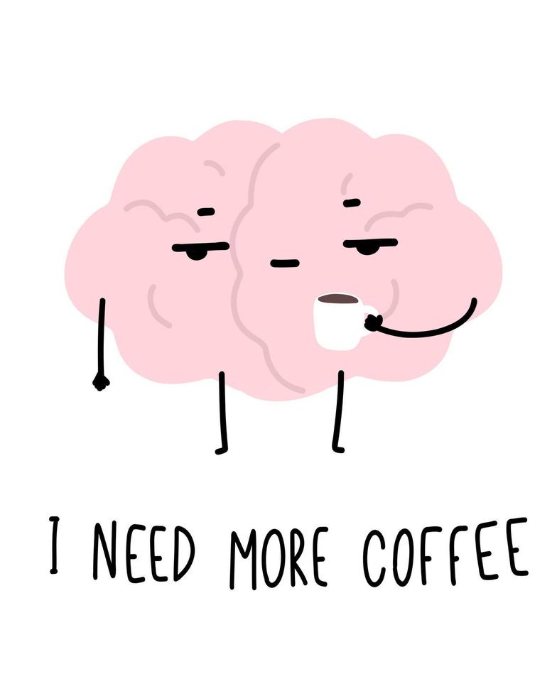 hjärnan säger att jag behöver mer kaffe. söt doodle vykort, affisch, bakgrund. handritad vektorillustration. vektor