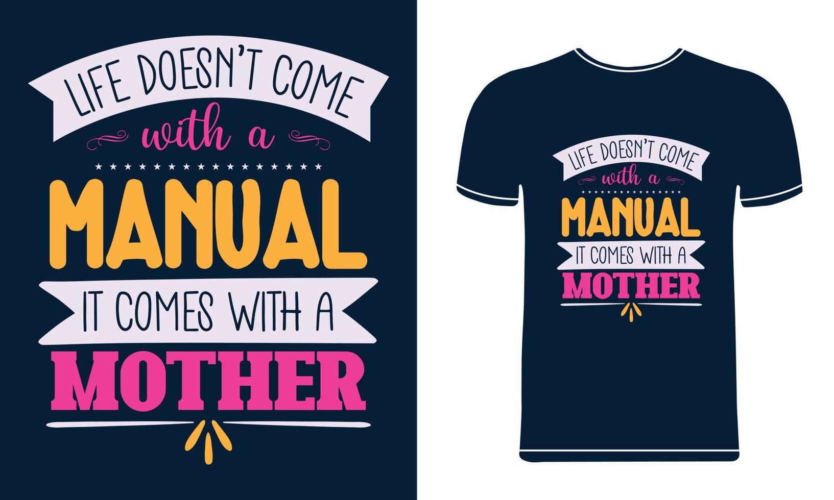Das Leben wird nicht mit einem Handbuch geliefert, sondern mit einer Designvorlage für ein Mutter-T-Shirt vektor