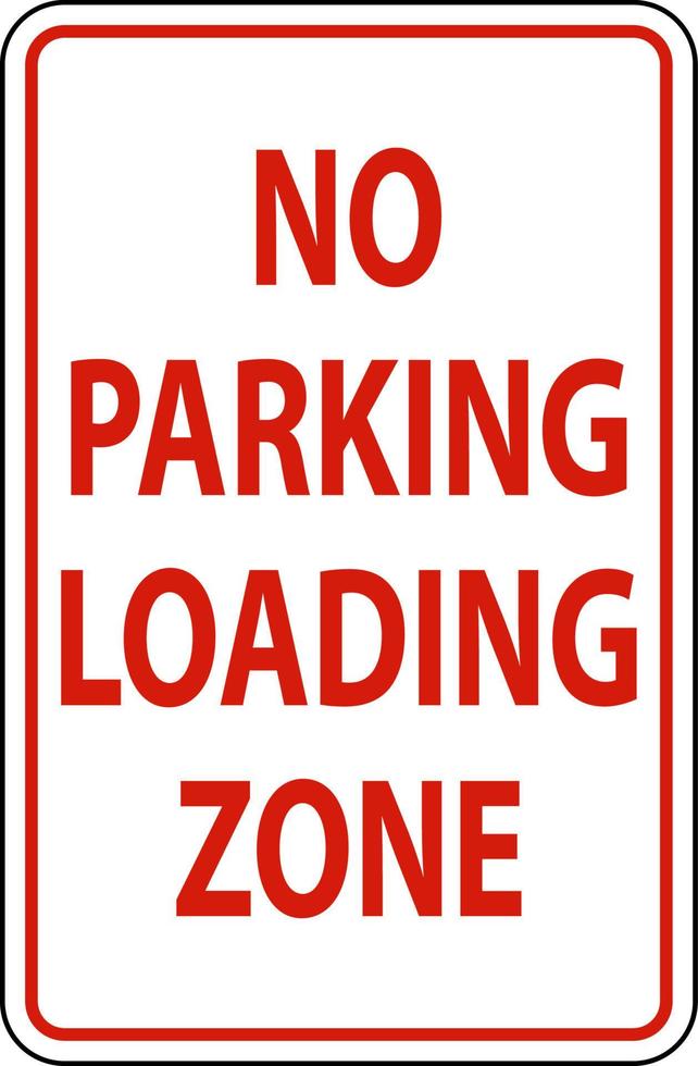 Kein Parkplatz Ladezone Schild auf weißem Hintergrund vektor