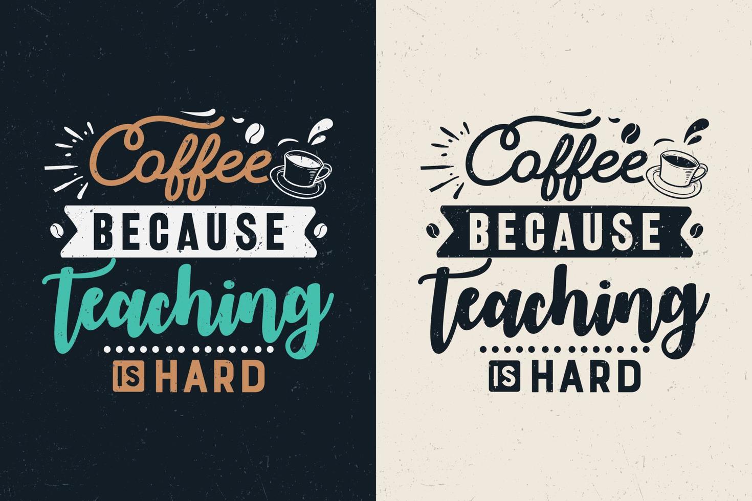 Kaffee, weil das Unterrichten hartes Typografie-Design ist, vektor