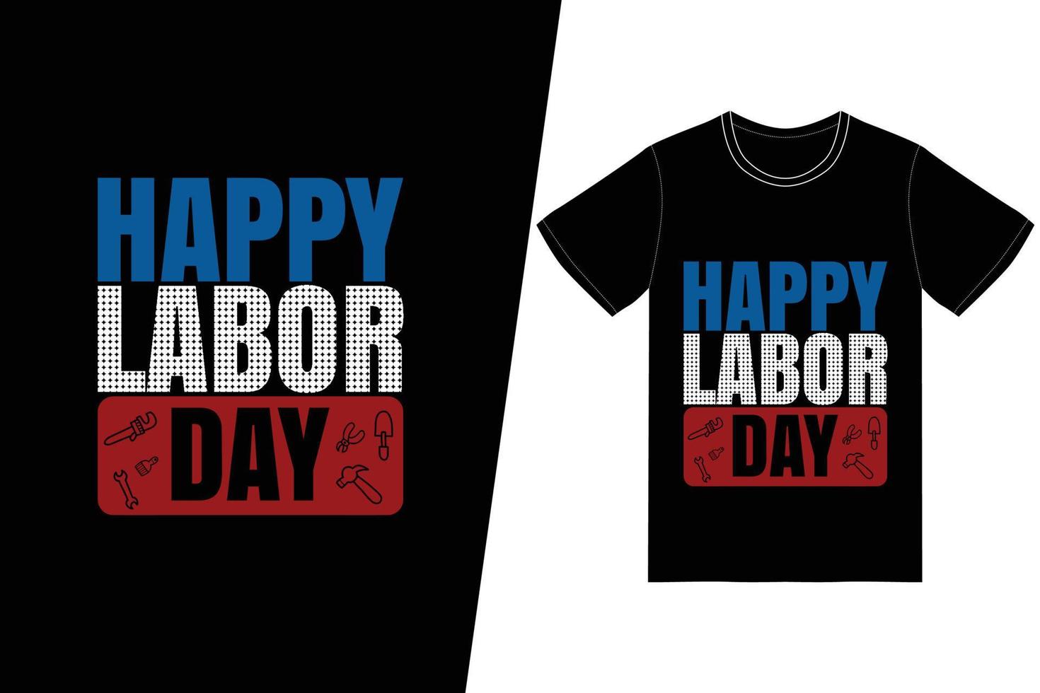 happy labor day t-shirtdesign. labor day t-shirt design vektor. för t-shirttryck och andra användningsområden vektor