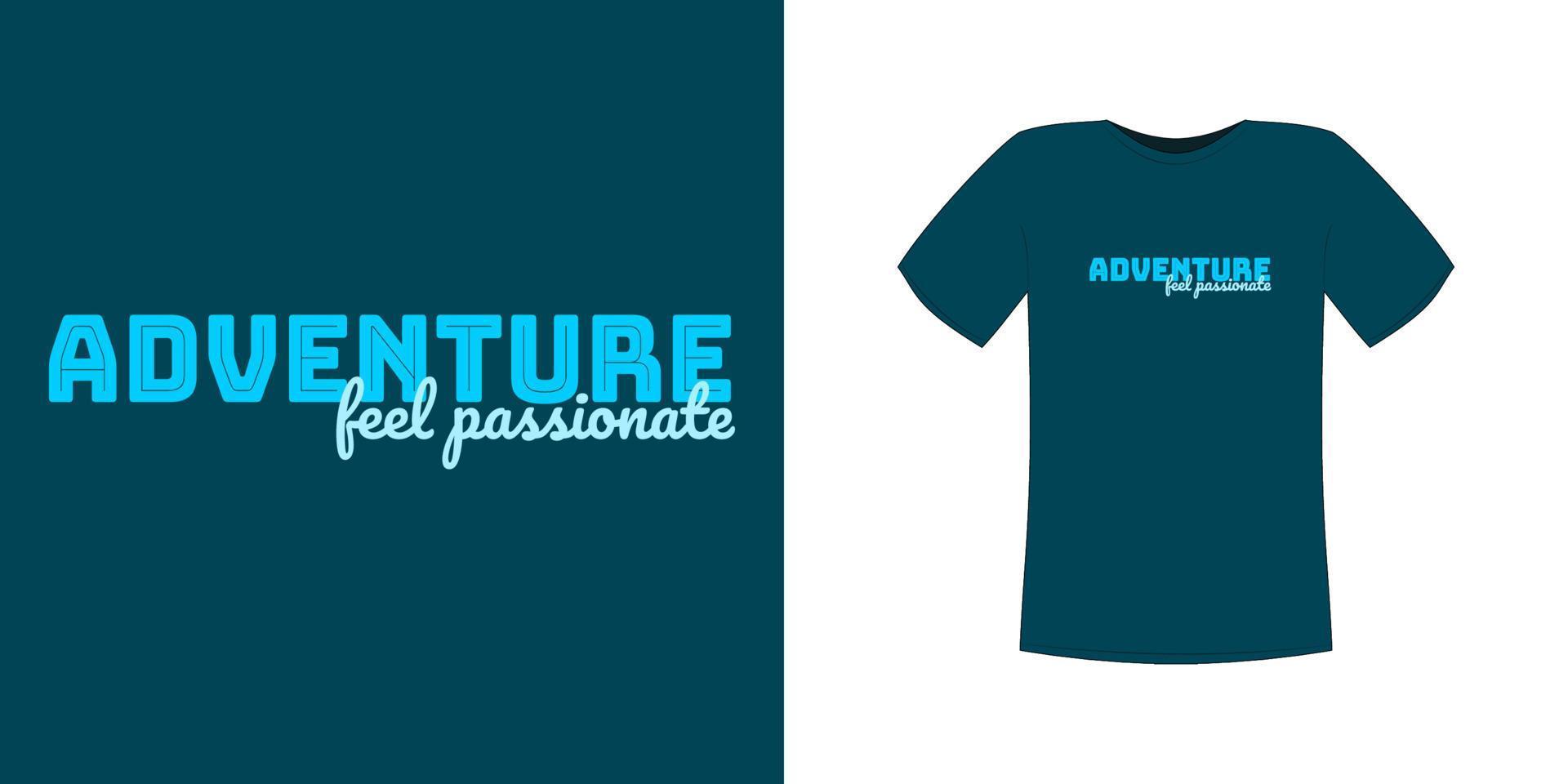 Der T-Shirt-Designvektor mit dem Text Adventure Feel Passion kann für eine Vielzahl unterschiedlicher Hintergrundfarben angepasst werden vektor