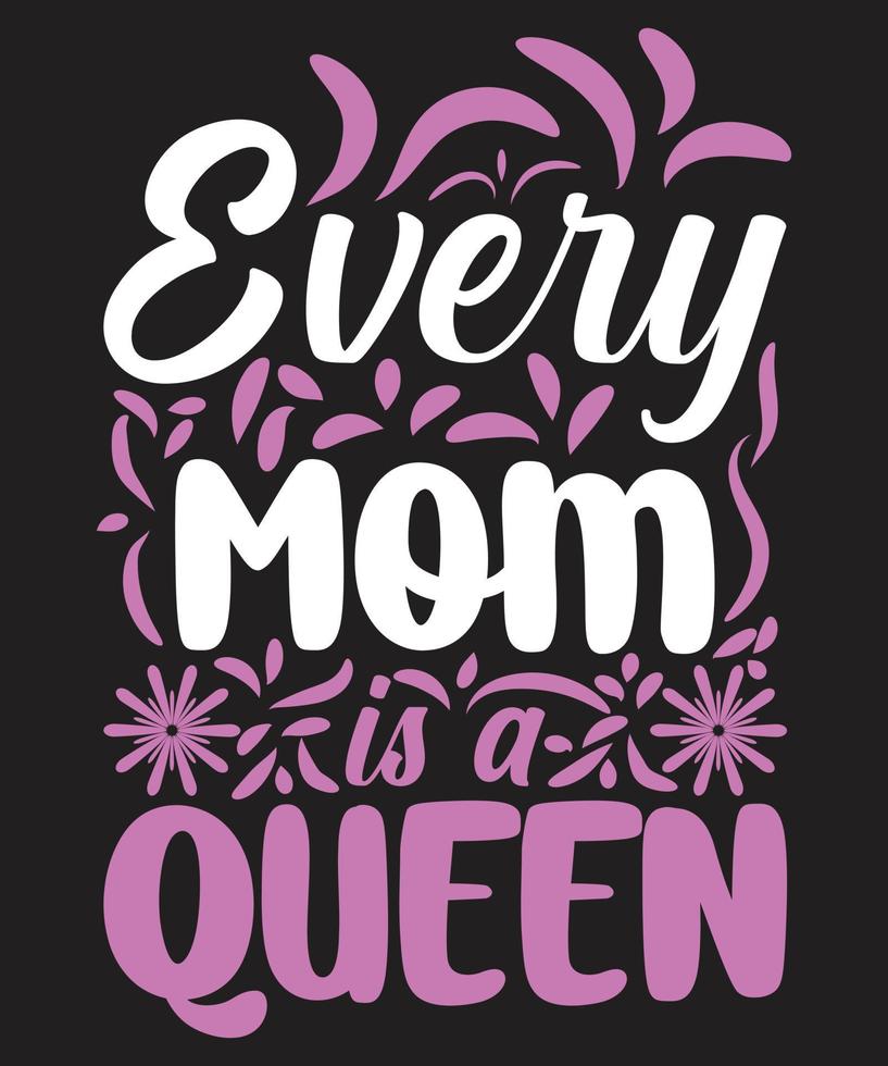 varje mamma är en queen t-shirtdesign vektor