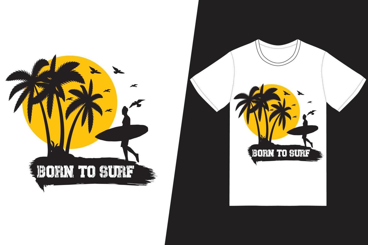 geboren, um T-Shirt-Design zu surfen. Sommer-T-Shirt-Design-Vektor. für T-Shirt-Druck und andere Zwecke. vektor