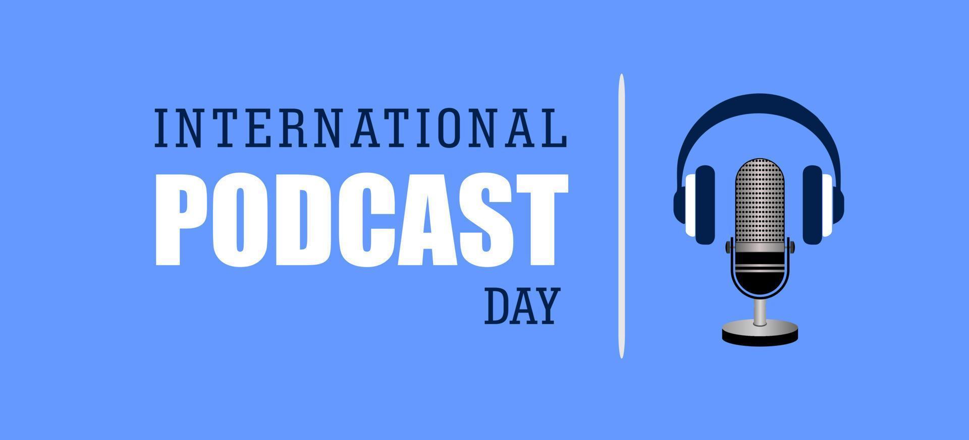 Internationaler Podcast-Tag, Mikrofon-Podcast, Vektorgrafiken und Text vektor
