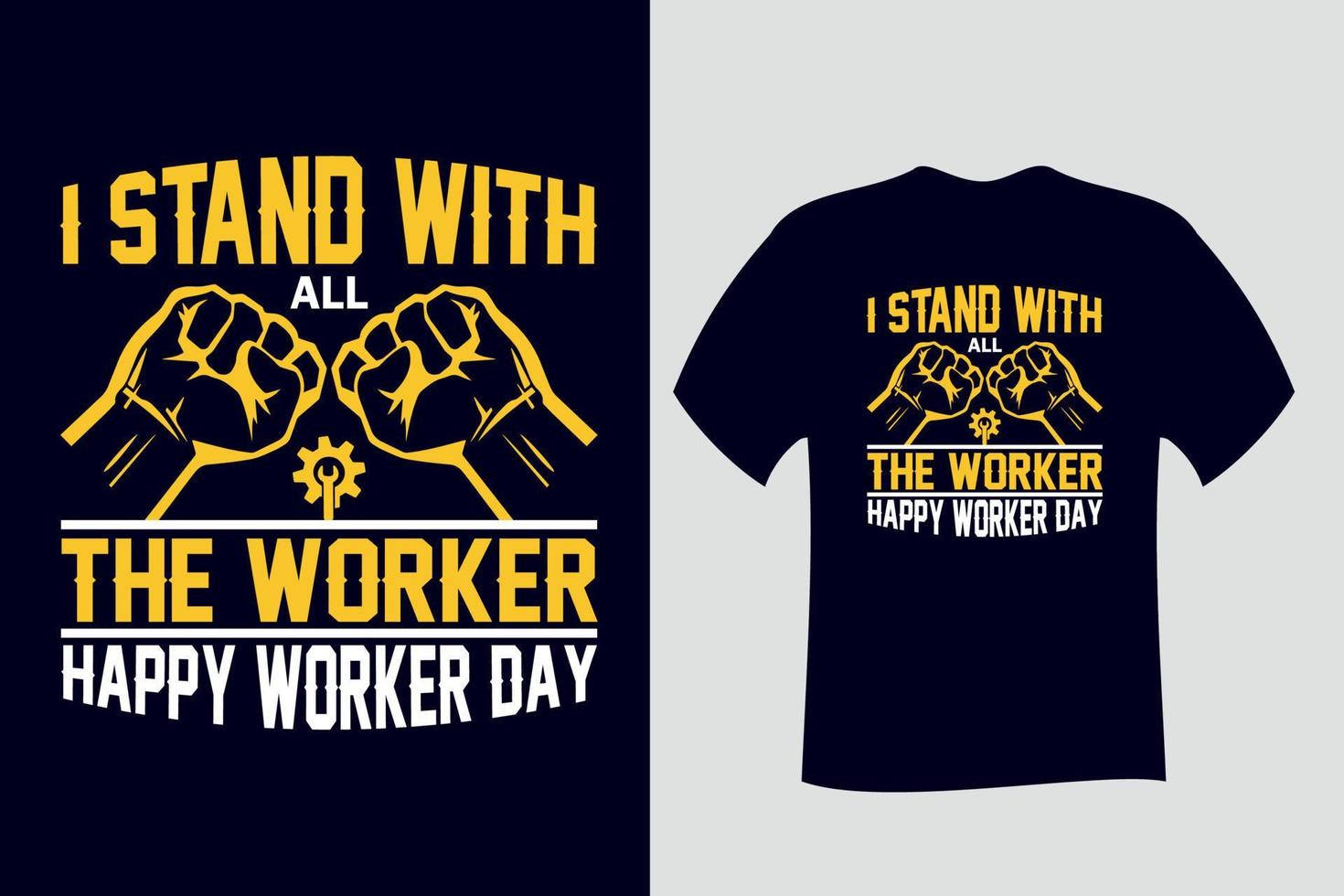 Jag står med alla arbetare glad arbetsdag t-shirt vektor