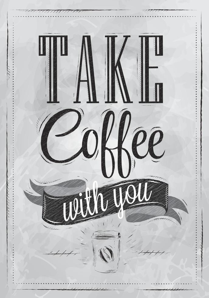 affisch bokstäver ta kaffe med dig stiliserad inskription kol. vektor