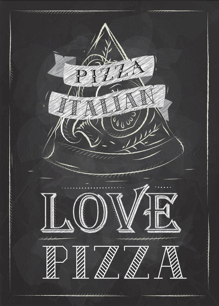 affisch med pizza och en skiva pizza med inskriptionen italiensk pizza, älskar pizza stiliserad teckning med krita på tavlan vektor