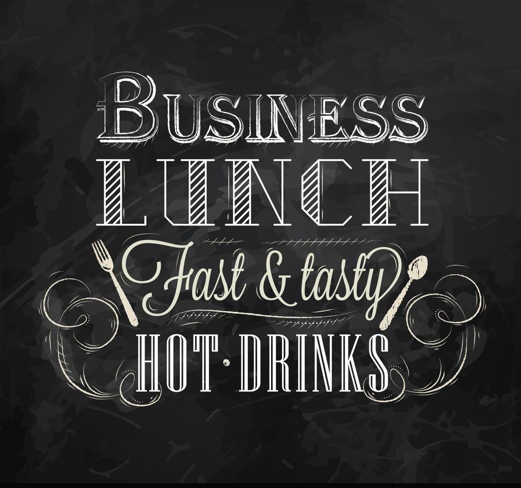 Business-Lunch-Schriftzug Business-Lunch schnell und lecker Heißgetränke stilisierte Zeichnung mit Kreide auf Tafel vektor