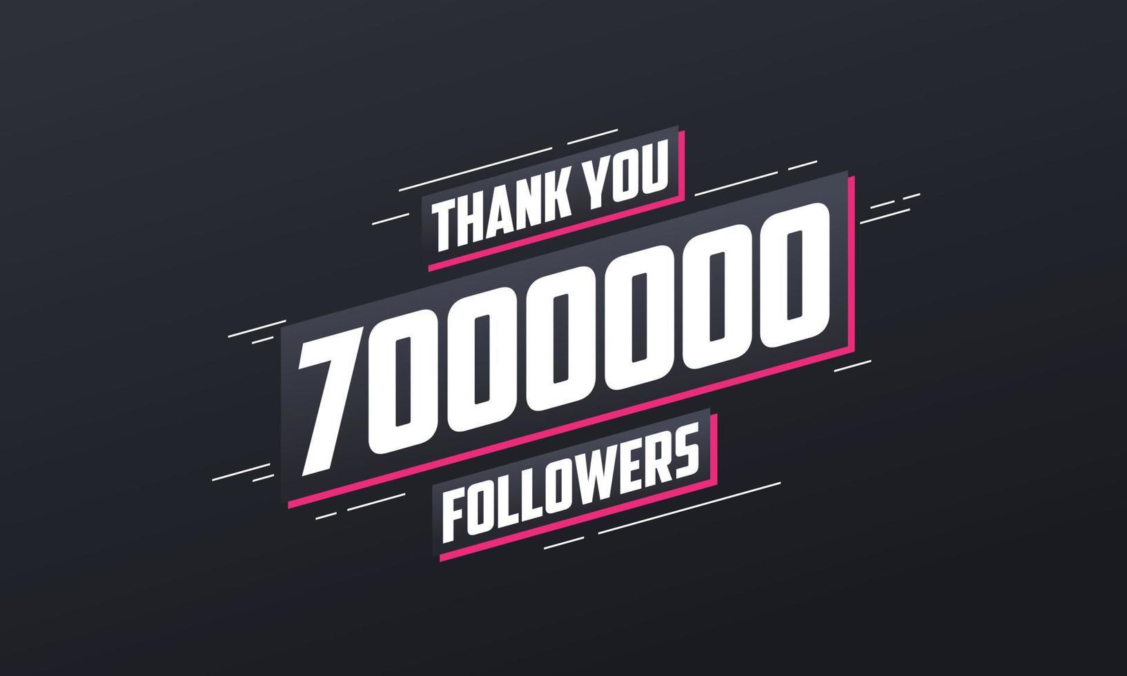 Danke 7000000 Follower, Grußkartenvorlage für soziale Netzwerke. vektor