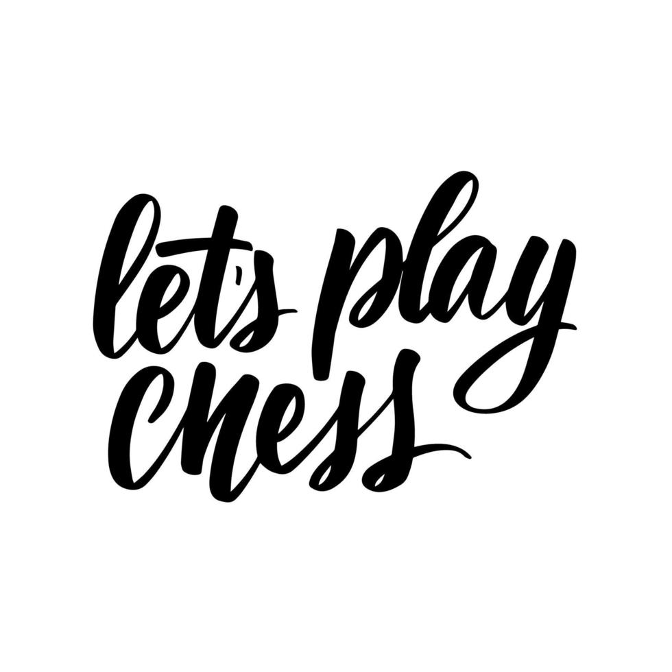 Lass uns Schach spielen. handgeschriebene aktienbeschriftung typografie. Kalligraphie für Logo Abzeichen Symbol Karte Postkarte Logo, Banner, Tag. Vektorillustration eps10. vektor