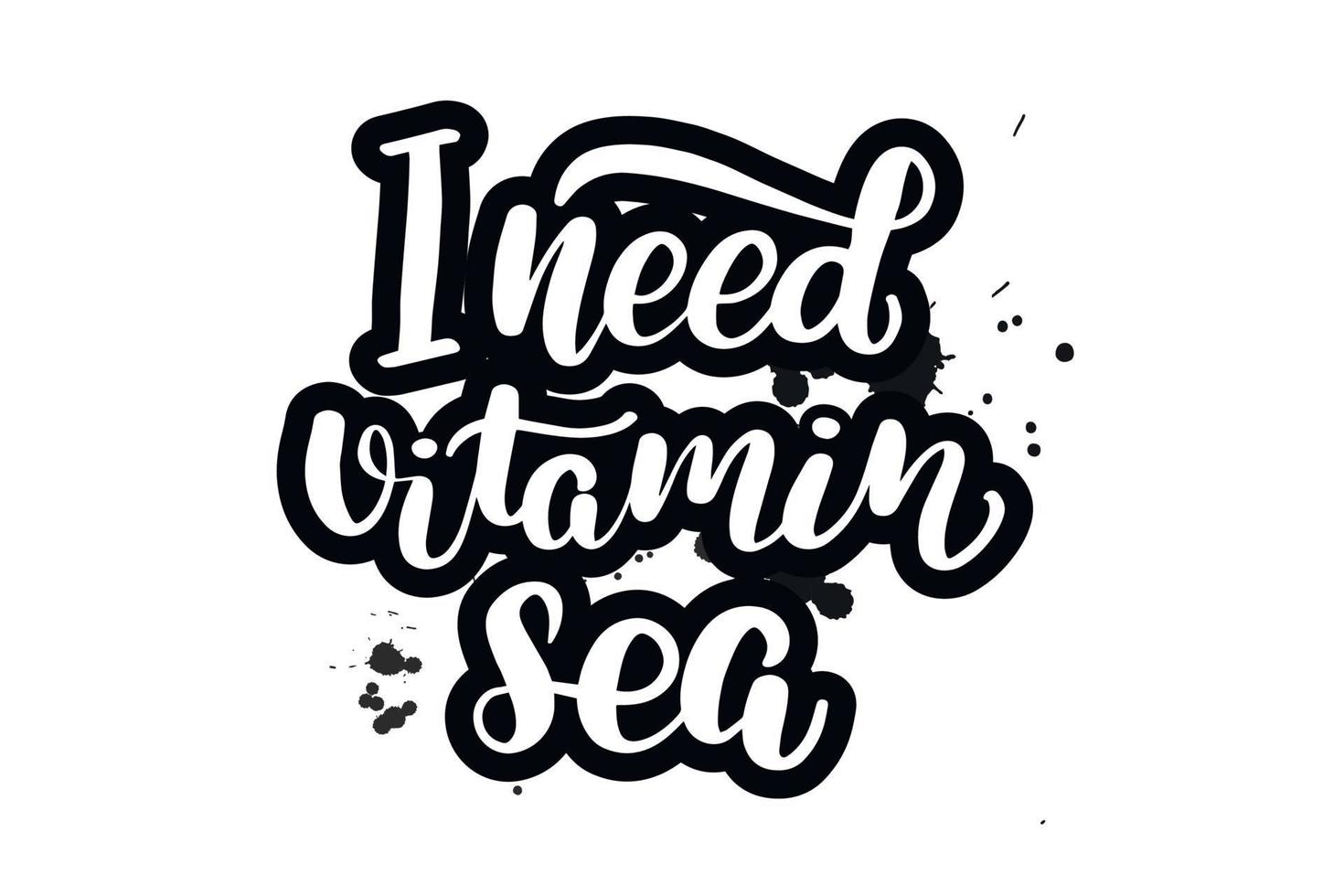 inspirerande handskrivna borstbokstäver jag behöver vitamin hav. vektor kalligrafi illustration isolerad på vit bakgrund. typografi för banderoller, märken, vykort, t-shirt, tryck, affischer.