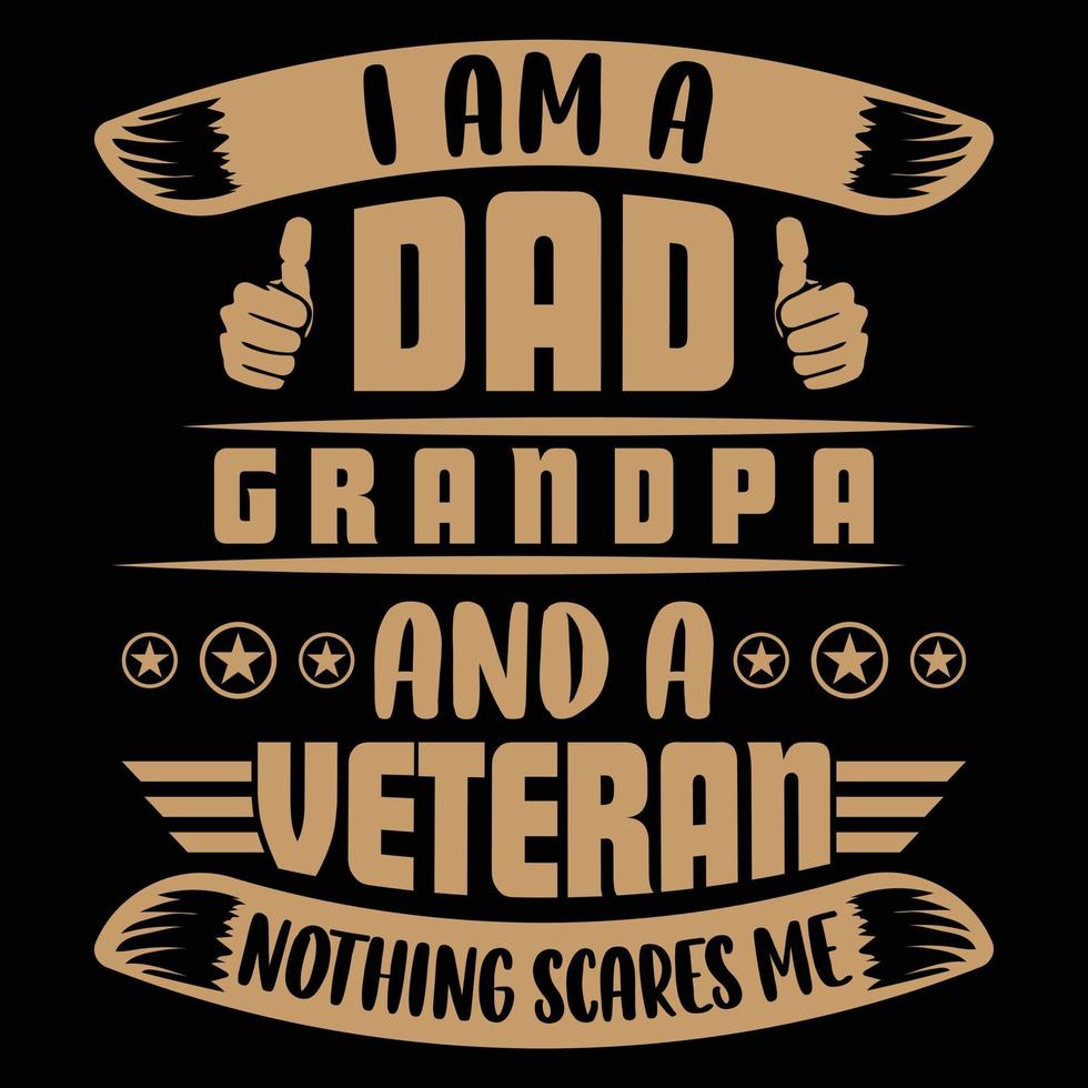 Vater, Opa und ein Veteran, nichts macht mir Angst, Vatertags-T-Shirt-Design vektor